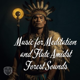 Music for Meditation and Flute Amidst Forest Sounds