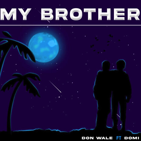 My Brother ft. Domi | Boomplay Music