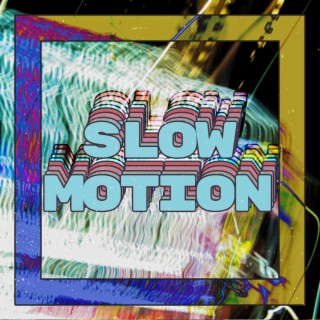 Slow Motion lyrics | Boomplay Music