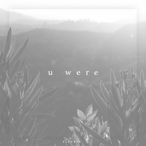 U Were | Boomplay Music