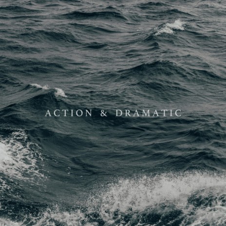 Action & Dramatic | Boomplay Music