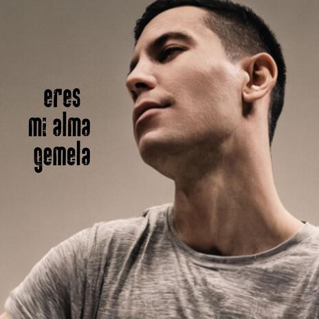 eres mi alma gemela | Boomplay Music