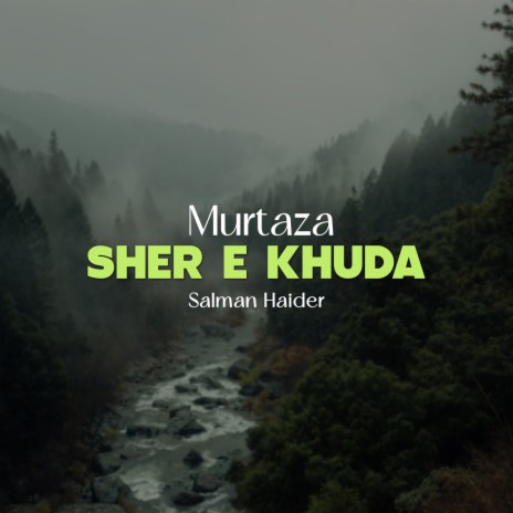 Murtaza Sher e Khuda | Boomplay Music