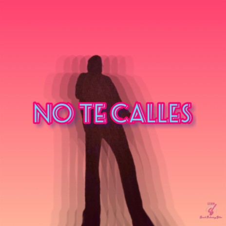 No Te Calles | Boomplay Music