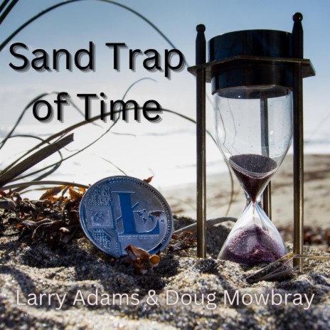 Sand Trap of Time ft. Doug Mowbray | Boomplay Music