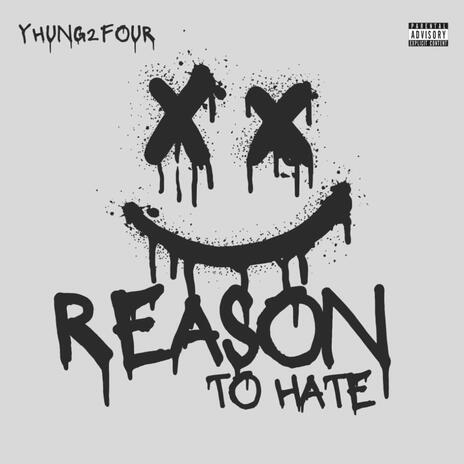 Reason To Hate | Boomplay Music