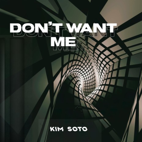 Don't Want Me | Boomplay Music