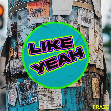 Like Yeah | Boomplay Music