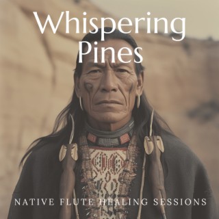 Whispering Pines: Native Flute Healing Sessions