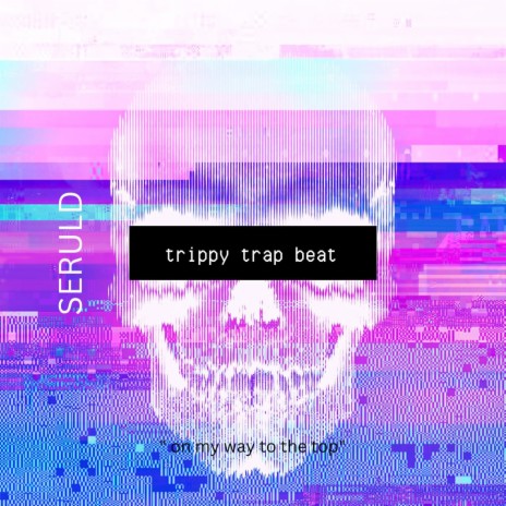 Trippy trap beat
