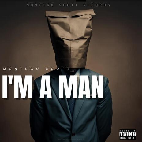 I'M A MAN | Boomplay Music