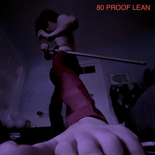 80 PROOF LEAN