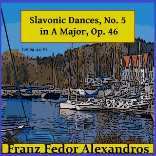 Slavonic Dances, No. 5 in A Major, Op. 46