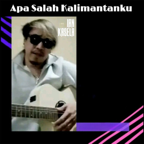 Apa Salah Kalimantan ? | Boomplay Music