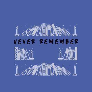 Never Remember