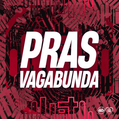 Pras Vagabunda ft. MC Pagote & DJ DUH 011 | Boomplay Music