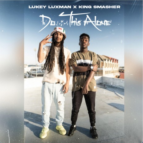 Do This Alone ft. Lukey Luxman | Boomplay Music