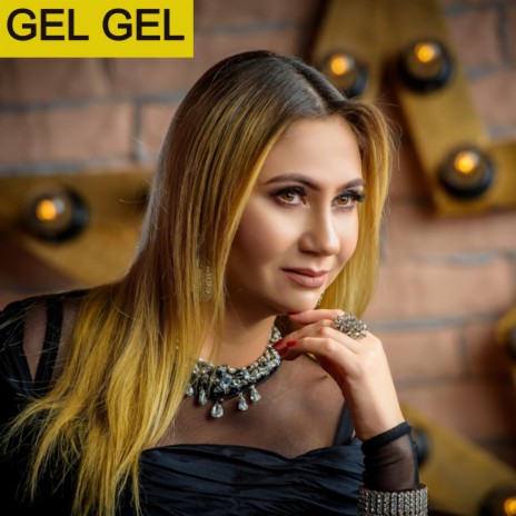 Gel Gel | Boomplay Music