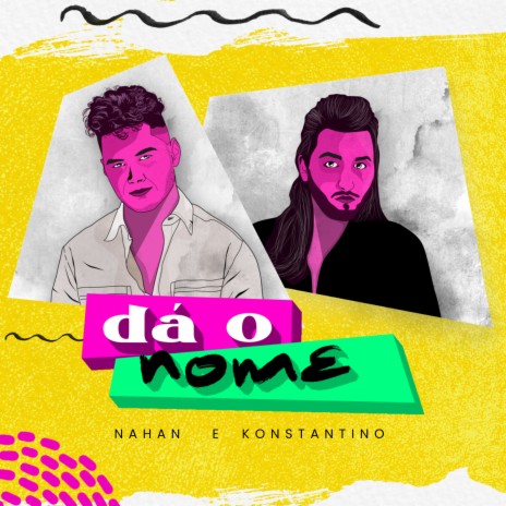 Dá o Nome ft. Nahan | Boomplay Music