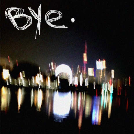 Bye. | Boomplay Music