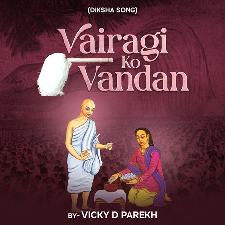 Vairagi Ko Vandan Diksha Song | Boomplay Music