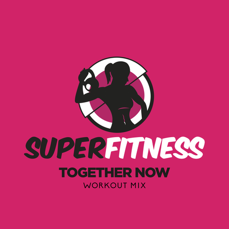 Together Now (Workout Mix 132 bpm) | Boomplay Music