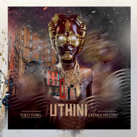 Uthini ft. Zaynex Hillory