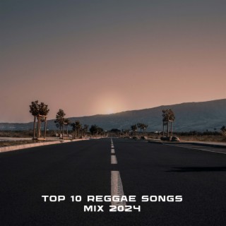 Top 10 Reggae Songs Mix 2024