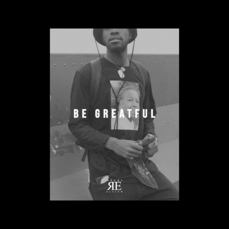 Be Greatful | Boomplay Music