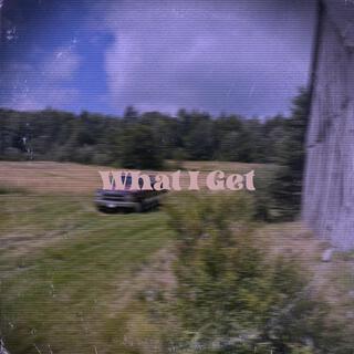 What I Get lyrics | Boomplay Music