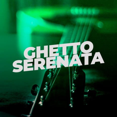 Ghetto Serenata ft. At' Fat | Boomplay Music