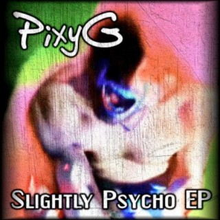 Slightly Psycho - EP