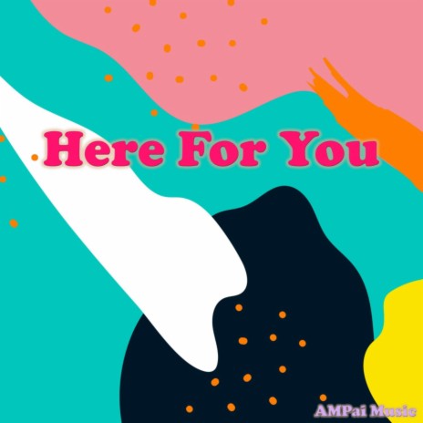 Here For You | Boomplay Music