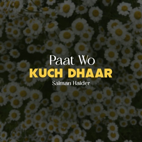 Paat Wo Kuch Dhaar | Boomplay Music