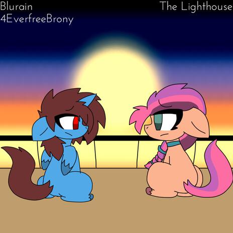 The Lighthouse ft. 4everfreebrony | Boomplay Music