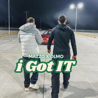 i Got IT - Mazzo