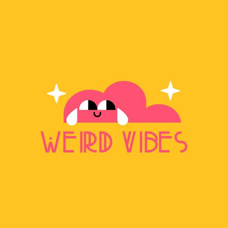 Weird Vibes | Boomplay Music