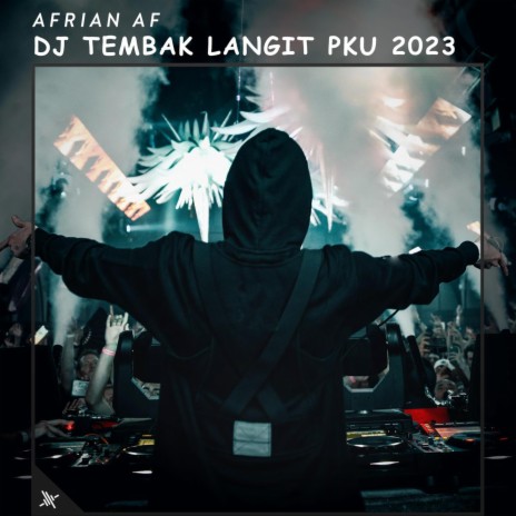 DJ Tembak Langit Pku 2023