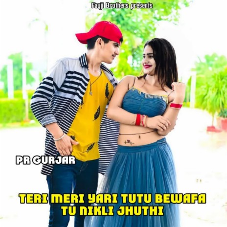 Teri Meri Yari Tutu Bewafa Tu Nikli Jhuthi | Boomplay Music