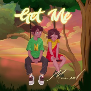 Get Me lyrics | Boomplay Music