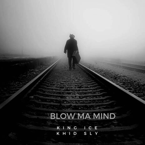 Blow Ma Mind ft. Khid Sly