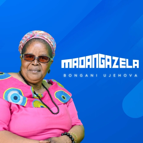 Download Madangazela album songs: Bongani Ujehova | Boomplay Music