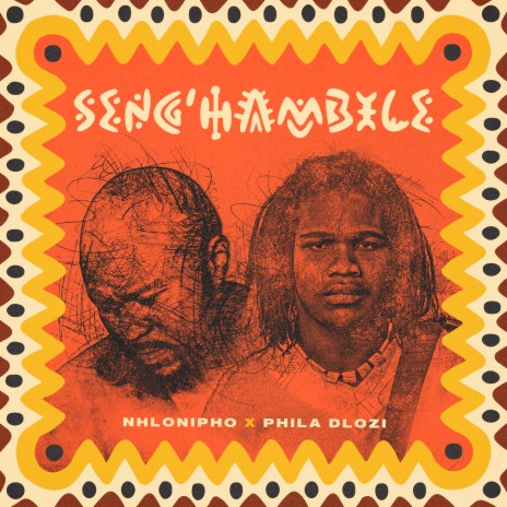 Seng’hambile ft. Phila Dlozi | Boomplay Music
