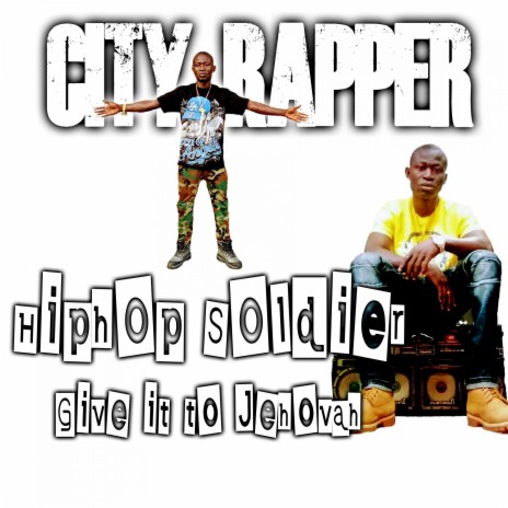 Hiphop Soldier (Give It to Jehovah) | Boomplay Music