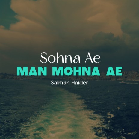 Sohna Ae Man Mohna Ae | Boomplay Music