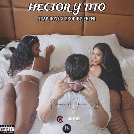 HECTOR Y TITO ft. ENEMi | Boomplay Music