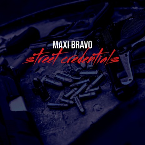Street Credentials ft. Maxi Bravo