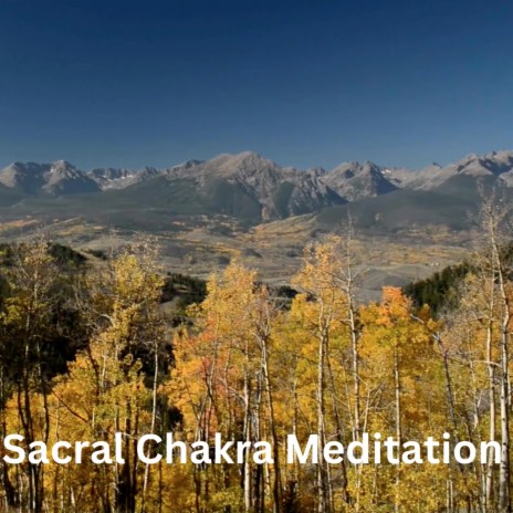 11 Minute Sacral Chakra Meditation