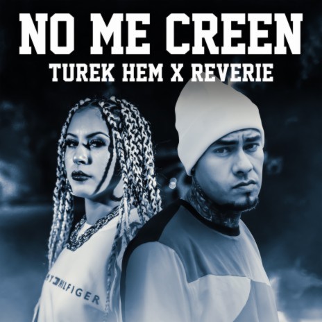 No Me Creen ft. Reverie | Boomplay Music