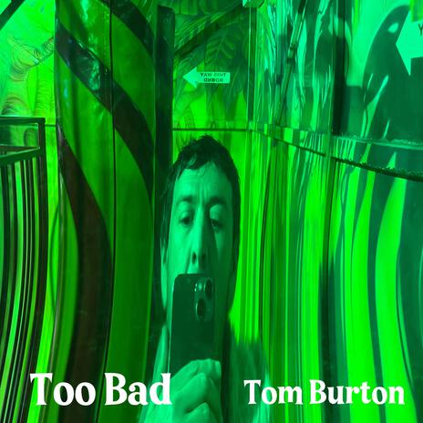 Too Bad | Boomplay Music